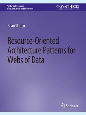 cover image of Resource-Oriented Architecture Patterns for Webs of Data